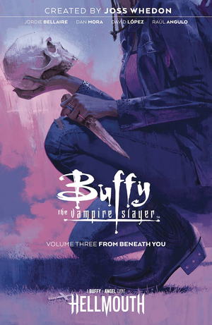 Buffy The Vampire Slayer (2019) Volume 03: From Beneath You