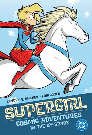 Supergirl Cosmic Adventures In The 8th Grade (2025 Edition)