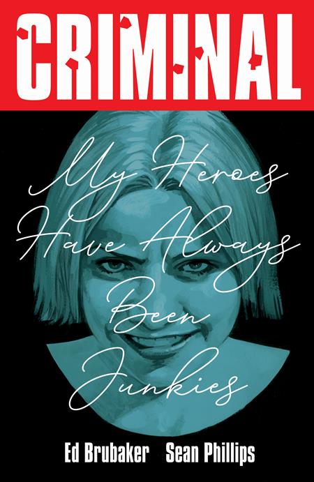 Criminal Volume 08 My Heroes have always been Junkies