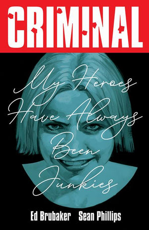 Criminal Volume 08 My Heroes have always been Junkies