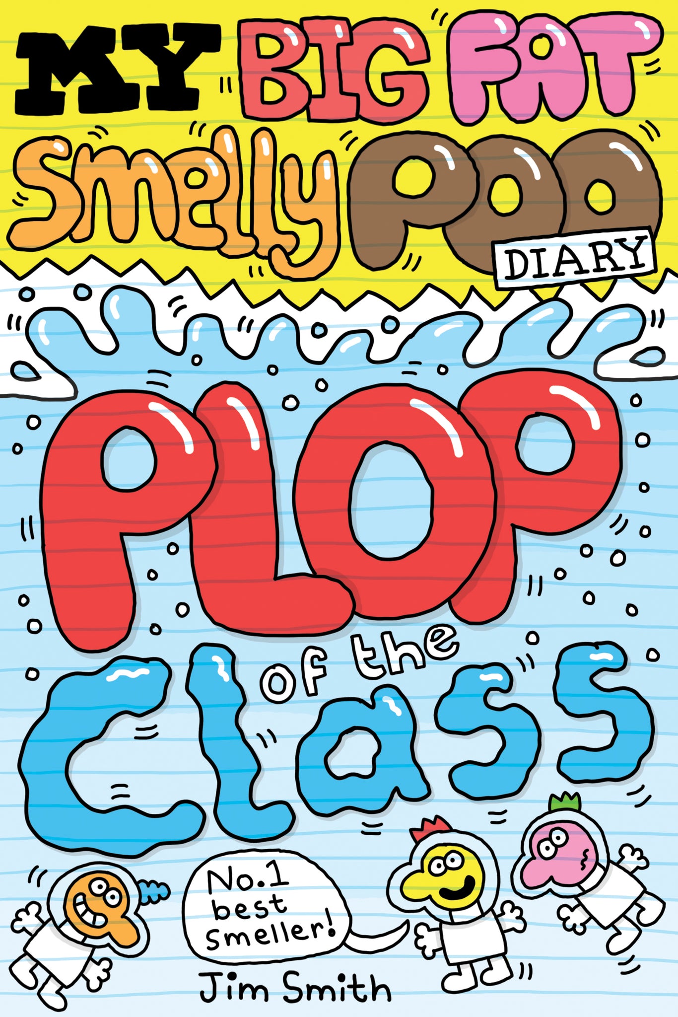 My Big Fat Smelly Poo Diary: Plop Of The Class