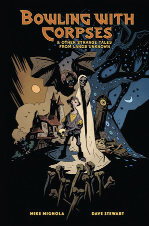 Bowling with Corpses & other strange tales from lands unknown