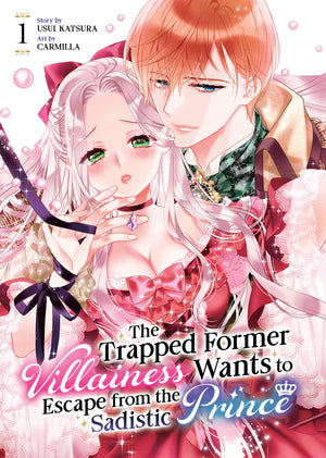 The Trapped Former Villainess wants to escape from the Sadistic Prince volume 1