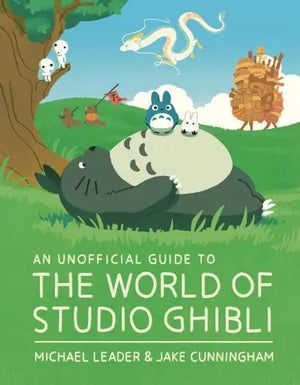 An Unofficial Guide to the world of Studio Ghibli