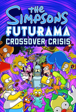Simpsons / Futurama: Crossover Crisis HC