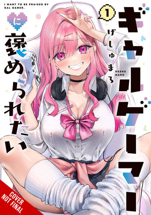 I Want a Gamer Gal To Praise Me Volume 01