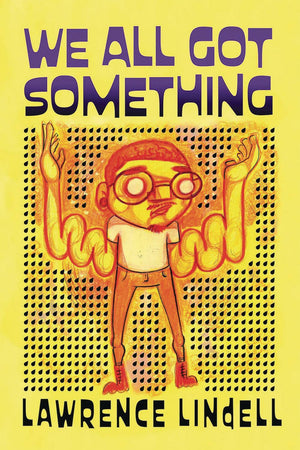 We All Got Something