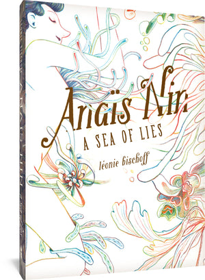 Anais Nin: A Sea Of Lies HC