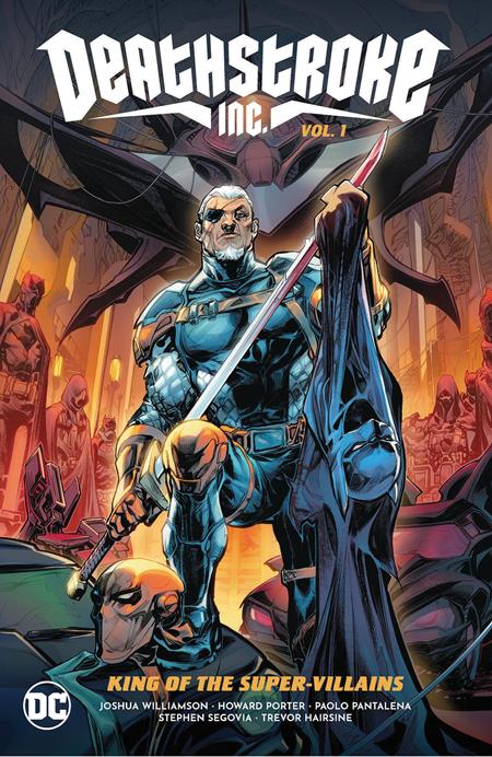Deathstroke Inc Volume 01 - King Of The Super-Villains