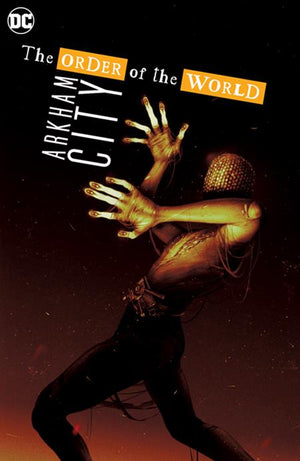 Arkham City: The Order Of The World