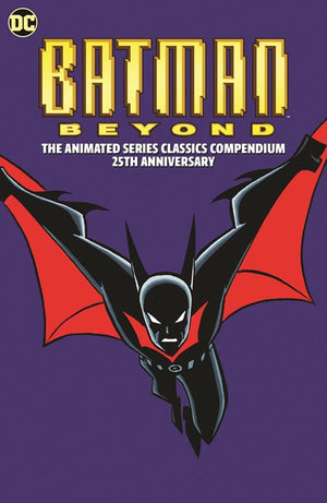 Batman Beyond The Animated Series Classics Compendium 25th Anniversary