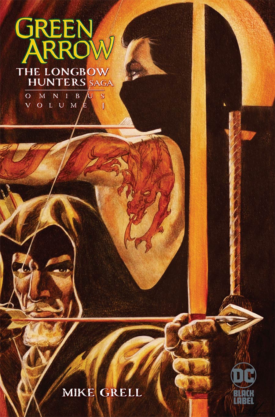 Green Arrow: The Longbow Hunters Saga by Mike Grell Omnibus Volume 1 HC