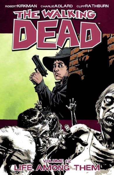 Walking Dead Volume 12: Life Among Them