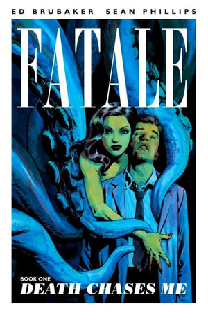 Fatale (2012) Volume 1: Death Chases Me