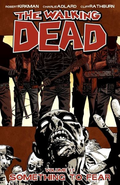 Walking Dead Volume 17: Something to Fear