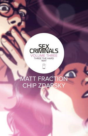Sex Criminals (2013) Volume 3: Three The Hard Way