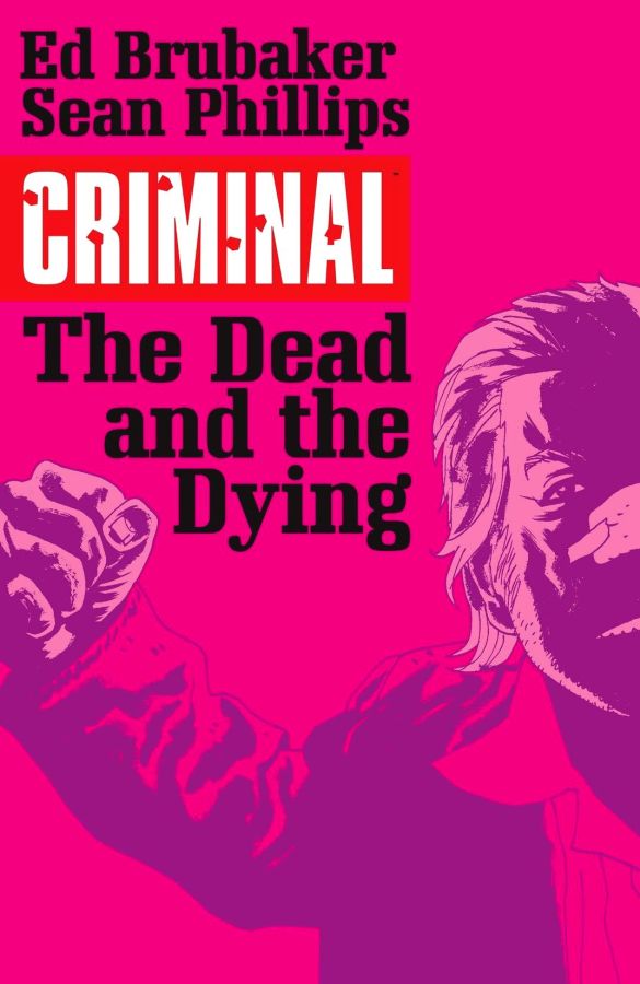 Criminal Volume 3: The Dead and the Dying