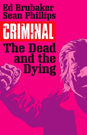 Criminal Volume 3: The Dead and the Dying