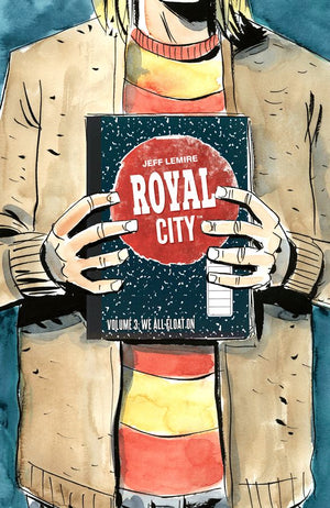 Royal City (2017) Volume 3: We All Float On