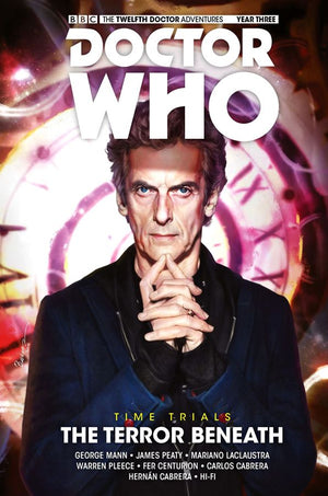 Doctor Who: The Twelfth Doctor - Time Trials Volume 1: The Terror Beneath