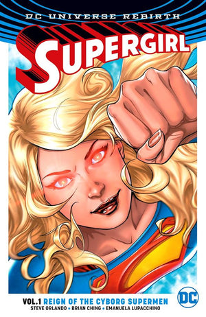 Supergirl (DC Universe Rebirth) Volume 1: Reign of the Cyborg Superman