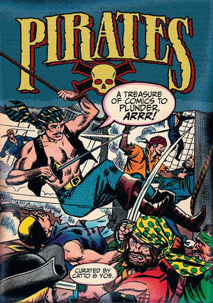 Pirates: A Treasure of Comics to Plunder, Arrr!