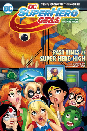 DC Super Hero Girls Volume 4: Past Times at Super Hero High