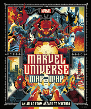 Marvel Universe: Map By Map - An Atlas from Asgard to Wakanda HC