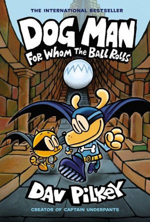 Dog Man Volume 7 - For Whom The Ball Rolls
