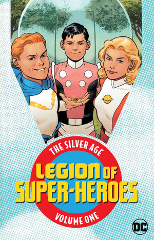 Legion of Super-Heroes: The Silver Age Volume 1