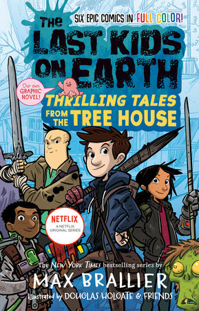 The Last Kids On Earth: Thrilling Tales From The Tree House