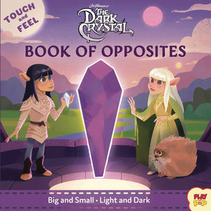Dark Crystal: Book of Opposites - Touch and Feel Board Book