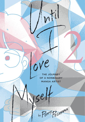 Until I Love Myself Volume 02 Journey Nonbinary Manga Artist