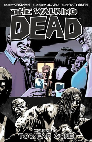 Walking Dead Volume 13: Too Far Gone