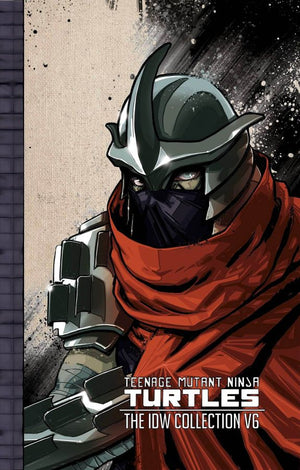 Teenage Mutant Ninja Turtles: The IDW Collection Volume 06 HC