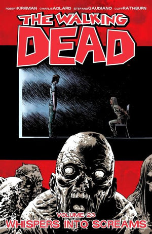 Walking Dead Volume 23: Whispers into Screams