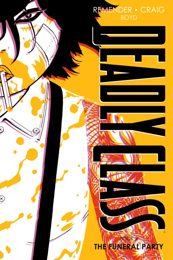 Deadly Class (2014) Deluxe Edition Volume 2: The Funeral Party HC