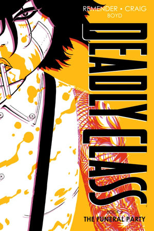 Deadly Class (2014) Deluxe Edition Volume 2: The Funeral Party HC