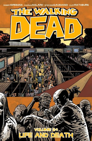 Walking Dead Volume 24: Life and Death