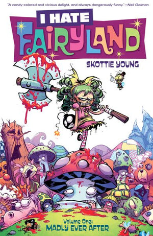 I Hate Fairyland Volume 1: Madly Ever After