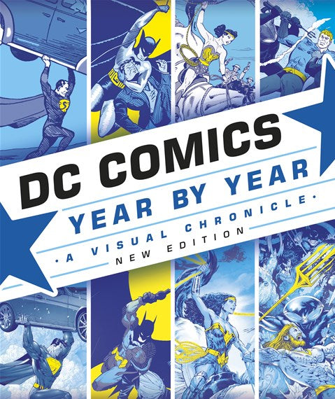 Dc Comics Year by Year - A Visual Chronicle: New Edition
