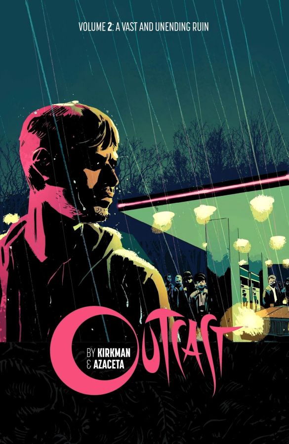 Outcast (2014) Volume 2: A Vast and Unending Ruin
