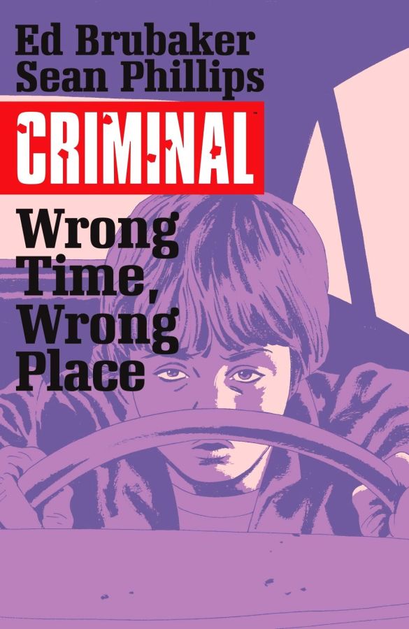 Criminal Volume 7: Wrong Time, Wrong Place