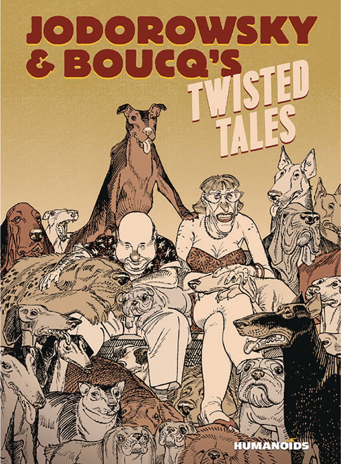 Jodorowsky & Boucqs: Twisted Tales  Hc