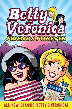 Betty and Veronica: Friends Forever