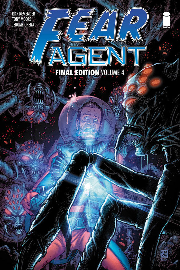 Fear Agent - Final Edition Volume 4